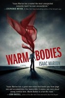 Review: Warm Bodies by Isaac Marion