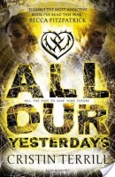 5 Star Review – All Our Yesterdays by Cristin Terrill