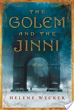 Random Reads Review – The Golem and the Jinni by Helene Wecker