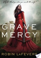 5 Star Review – Grave Mercy by Robin LaFevers