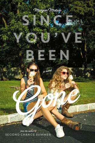 Review – Since You’ve Been Gone by Morgan Matson