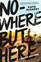 Nowhere But Here by Katie McGarry – Review & Giveaway