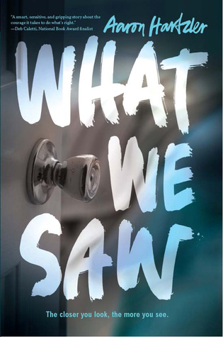 What We Saw by Aaron Hartzler – ARC Review – ANOTHER All-Time Favorite!!
