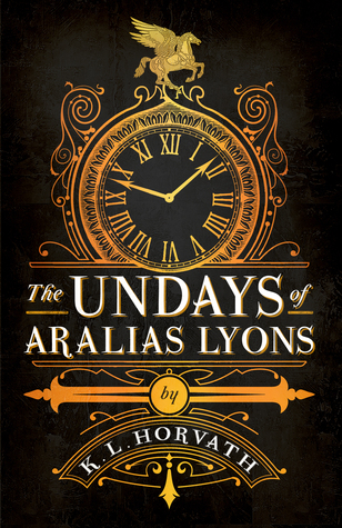 The Undays of Aralias Lyons by K.L. Horvath – Horvath’s Top Ten Addictions & Giveaway