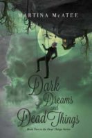 Dark Dreams and Dead Things by Martina McAtee – Review & Giveaway