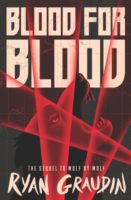 Blood for Blood by Ryan Graudin: Review (Plus Bonus Review of Iron to Iron)
