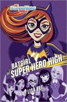 Batgirl at Super Hero High by Lisa Yee: Review