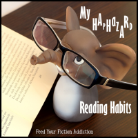 My Haphazard Reading Habits. Let’s Discuss!