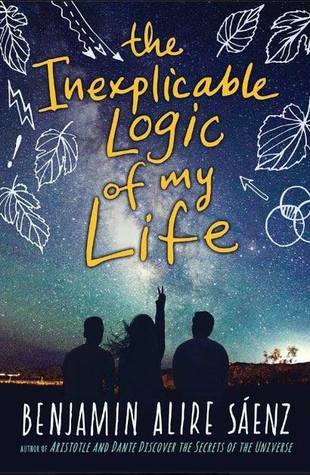 The Inexplicable Logic of My Life by Benjamin Alire Sáenz: Review