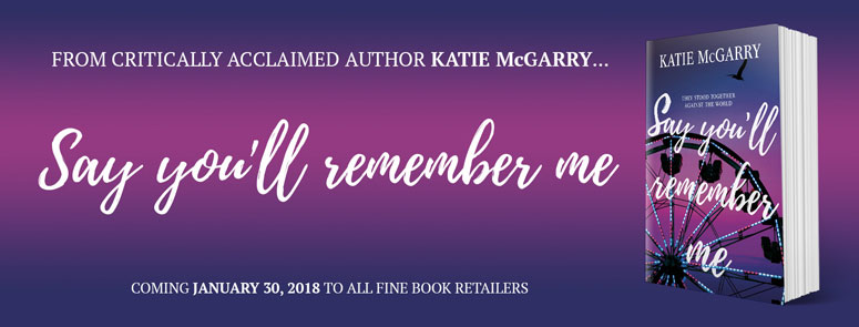 Say You'll Remember Me by Katie McGarry: Review & Giveaway