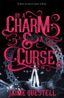 By a Charm and a Curse by Jaime Questell: Review, Giveaway & Questell’s Top Ten Addictions