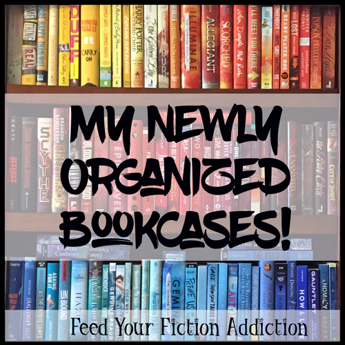 My Newly Organized Bookcases Let S Discuss Feed Your Fiction
