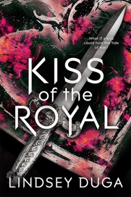 Kiss of the Royal by Lindsey Duga – Giveaway & Duga’s Top Ten Addictions