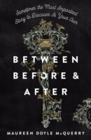 Between Before and After by Maureen Doyle McQuerry: Review, Giveaway & McQuerry’s Top Ten Addictions