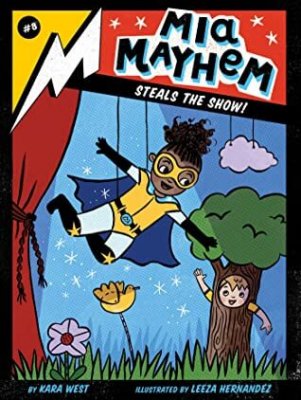 Mia Mayhem Series by Kara West, Illustrated by Leeza Hernandez: Black History Month Spotlight