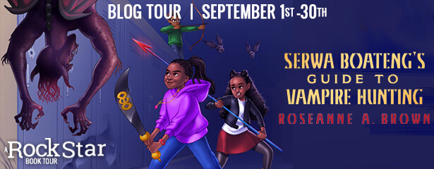 Serwa Boateng's Guide to Vampire Hunting by Roseanne A. Brown: Review & Giveaway